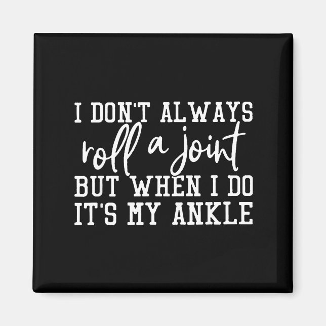 Aimant I Don't Always Roll A Joint, But When I Do, It's M (Devant)