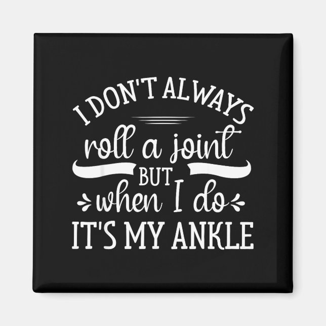 Aimant I Don't Always Roll A Joint But When I Do, It's My (Devant)