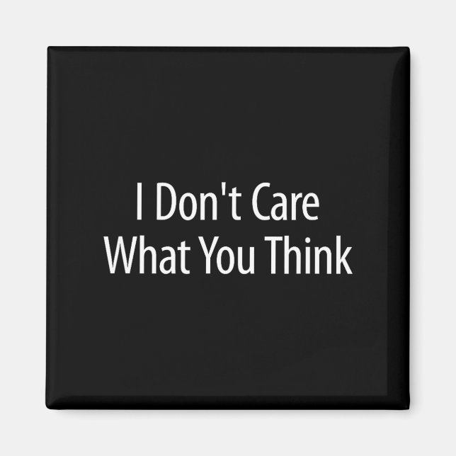 Aimant I Don't Care What You Think -  (Devant)