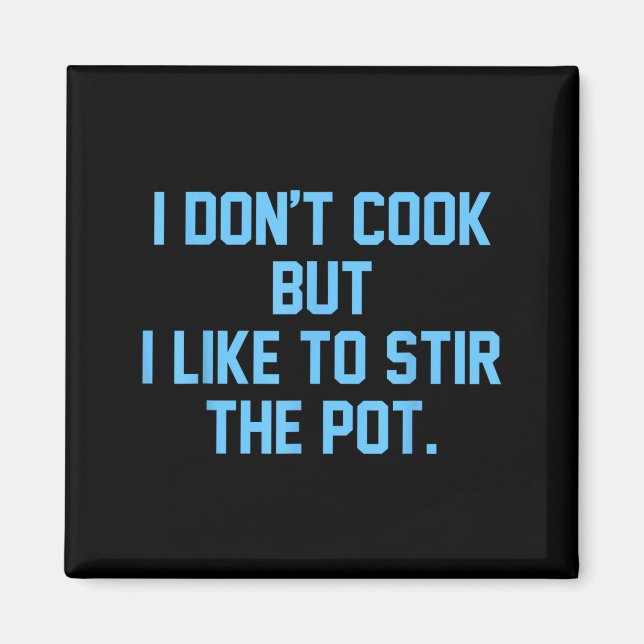 Aimant I Don't Cook But I Like To Stir The T Funny  (Devant)