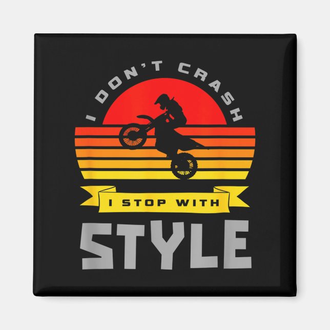 Aimant I Don't Crash I Stop With Style Funny Motocross Di (Devant)