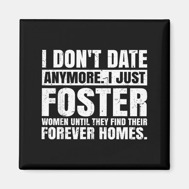 Aimant I Don't Date Anymore I Just Foster Women Funny Sin (Devant)