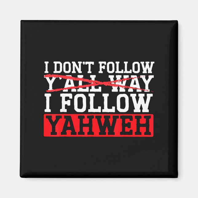 Aimant I Don't Follow Y'all Way I Follow Yahweh Christian (Devant)