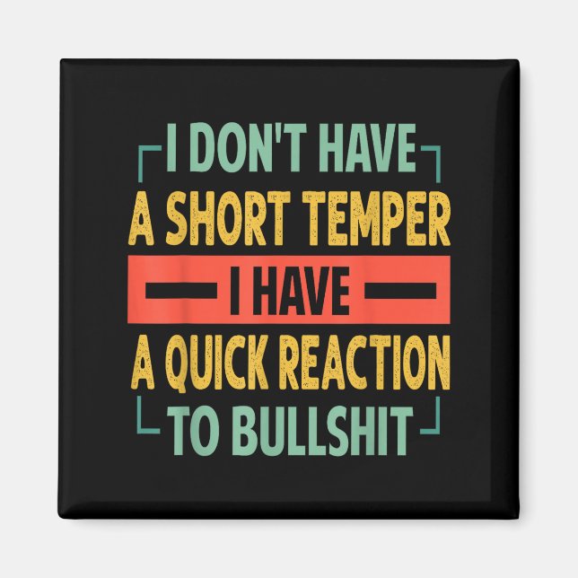 Aimant I Don't Have A Short Temper - Quick Reaction To Bu (Devant)