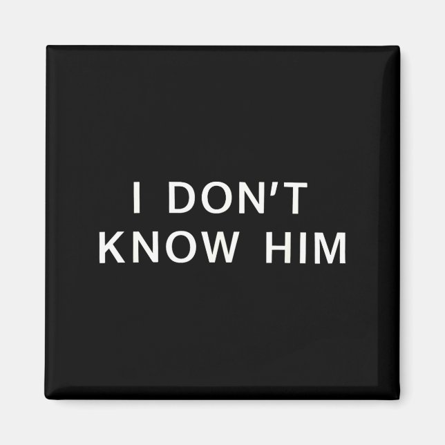 Aimant I Dont Know Him _ Funny Couples Matching Couple So (Devant)