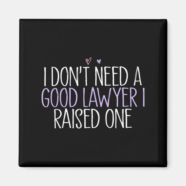 Aimant I Don't Need A Good Lawyer I Raised One  (Devant)