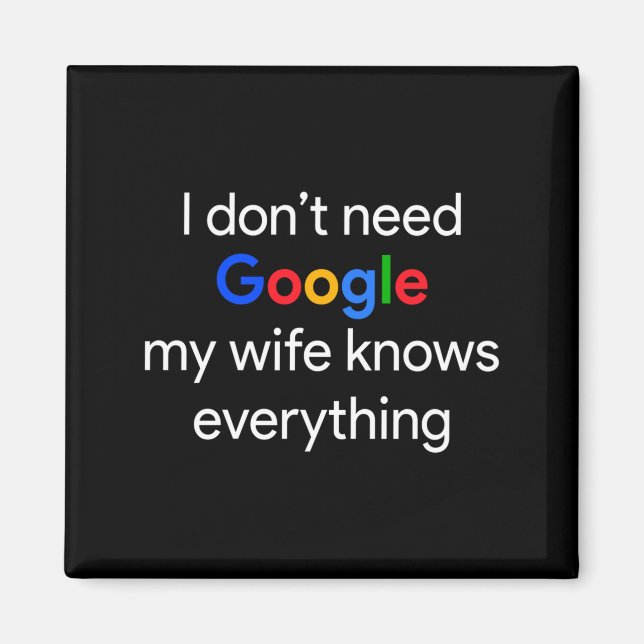 Aimant I Don't Need Google, My Wife Knows Everything Funn (Devant)