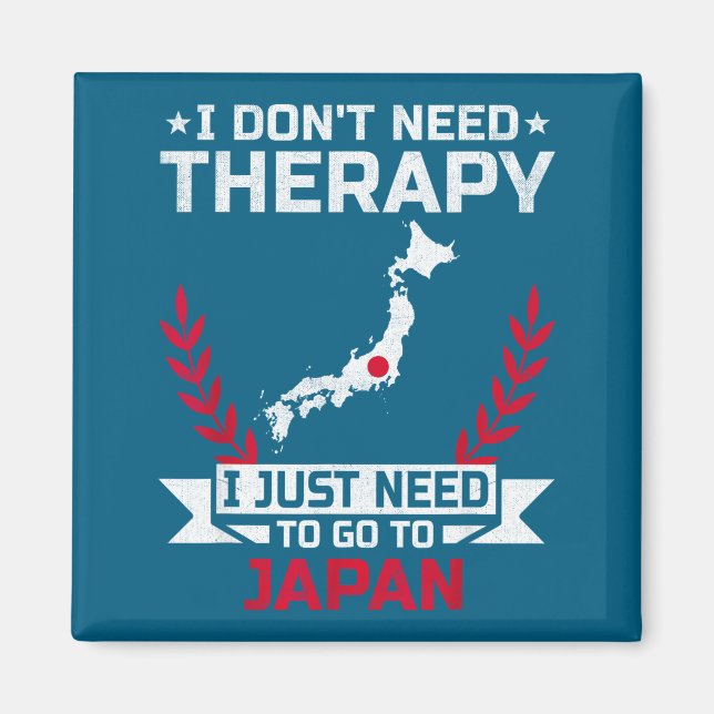 Aimant I Don't Need Therapy I Just Need To Go To Japan  (Devant)