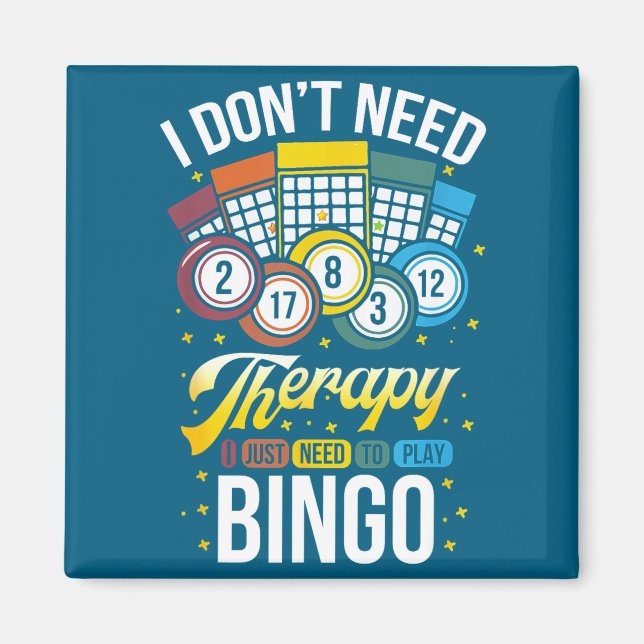 Aimant I Don't Need Therapy I Just Need To Play Bingo  (Devant)