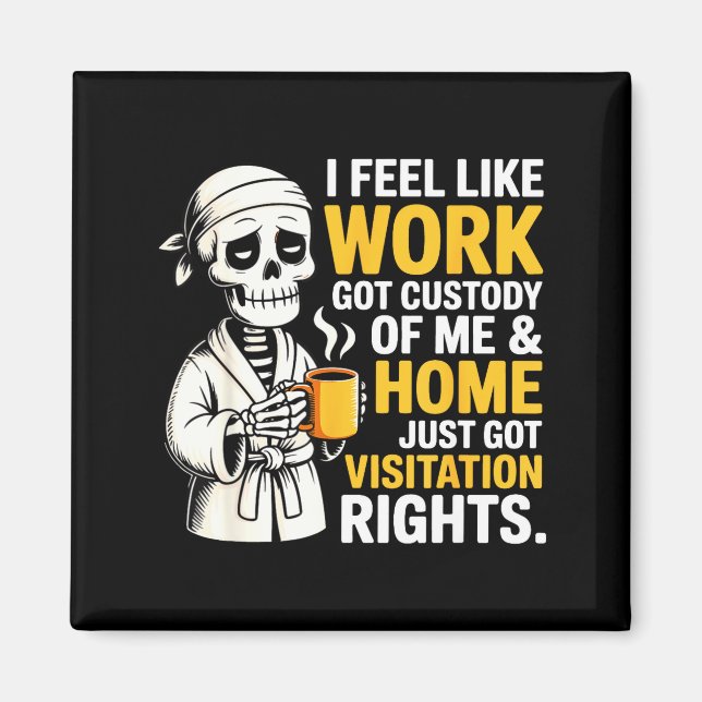 Aimant I Feel Like Work Got Custody Anel Custody Of Me Fu (Devant)