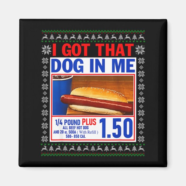 Aimant I Got That Dog In Me Funny Hotdog Ugly Christmas S (Devant)