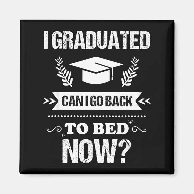 Aimant I graduated can i go back to bed funny graduation  (Devant)