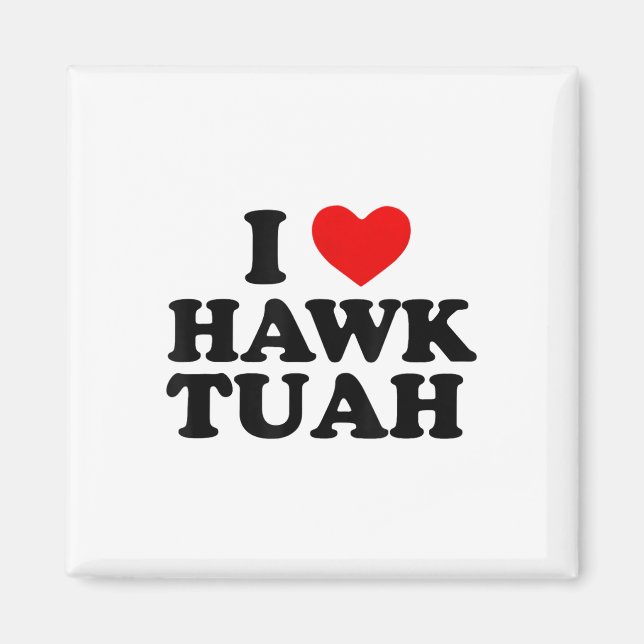 Aimant I Heart Love Hawk Tuah _1 (Devant)