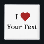 Aimant I Heart (personnalisation)<br><div class="desc">Customisez votre propre aimant I Heart avec le nom d'une personne,  un aliment préféré,  animal de compagnie,  hobby,  ou tout ce que vous aimez! Entrez simplement le texte de n'importe qui ou de qui vous aimez pour votre propre aimant Custom I Heart!</div>