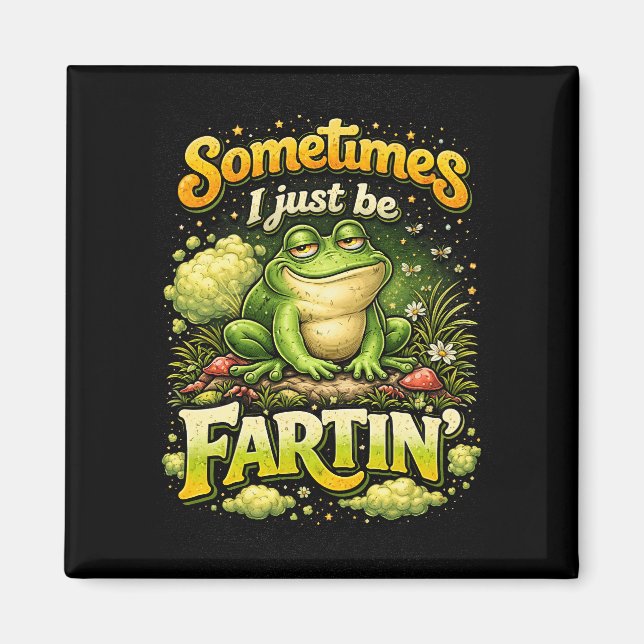 Aimant I Just Be Fartin’ (Devant)