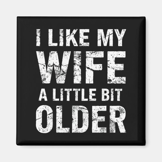 Aimant I Like My Wife A Little Bit Older  (Devant)
