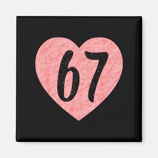 Aimant I Love 67 Funny I Heart 67 Birthday For Men Women  (Devant)