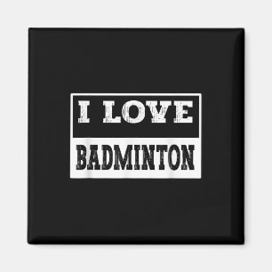 Aimant I Love Badminton Design For All Badminton Lovers &