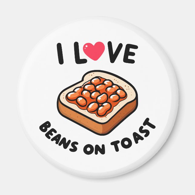 Aimant I Love Beans on Toast (Devant)