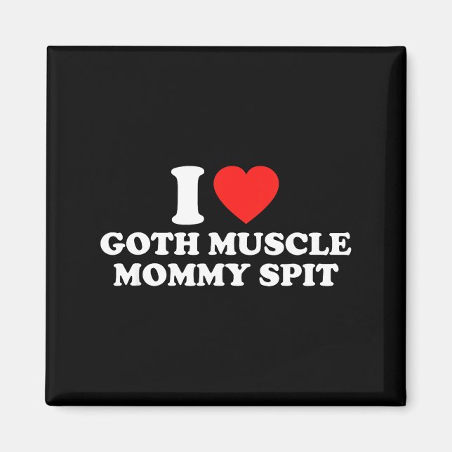 Aimant I Love Goth Muscle Mommy St  (Devant)