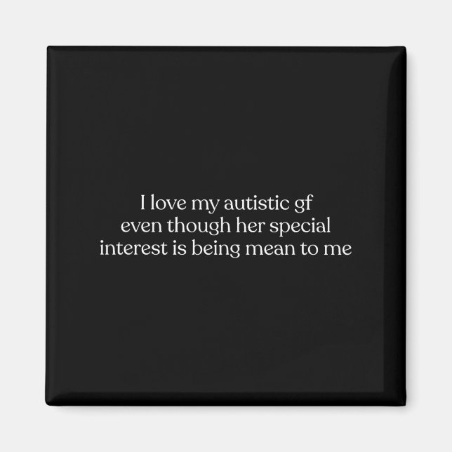 Aimant I Love My Autistic Gf Even Though Her Special Inte (Devant)