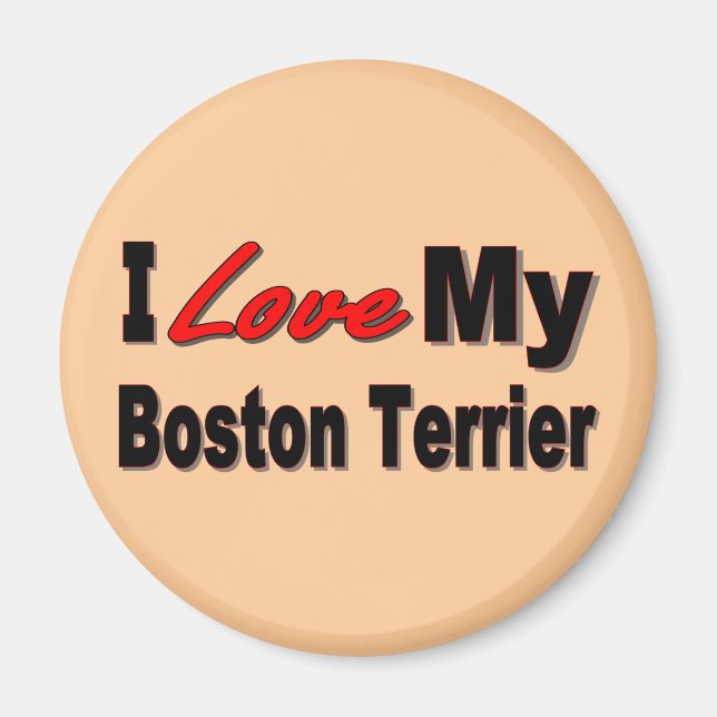 Aimant I Love My Boston Terrier Merchandise (Devant)