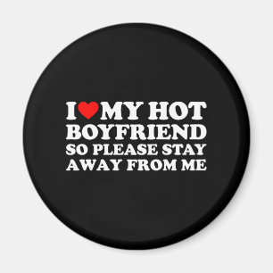Aimant I Love My Boyfriend I Love My Hot Boyfriend So