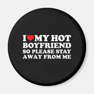 Aimant I Love My Boyfriend I Love My Hot Boyfriend So