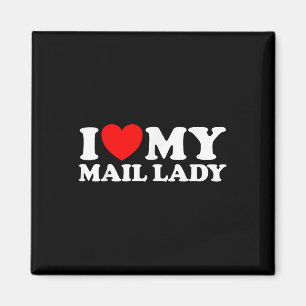 Aimant I Love My Mail Lady Funny Cute Postal Worker Trava
