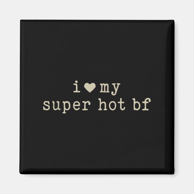 Aimant I Love My Super Hot Boyfriend Funny Girlfriend  (Devant)