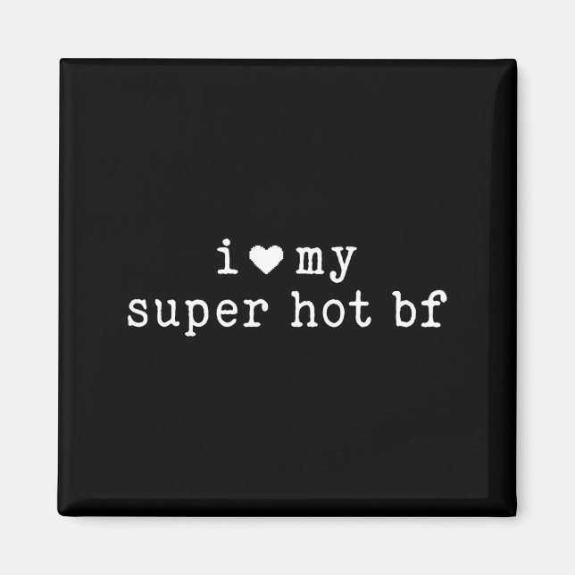 Aimant I Love My Super Hot Boyfriend Funny Girlfriend  (Devant)