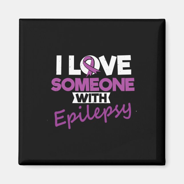 Aimant I Love Someone With Epilepsy Day Seizures Warrior  (Devant)
