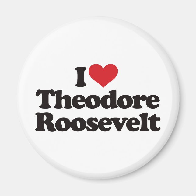 Aimant I Love Theodore Roosevelt (Devant)