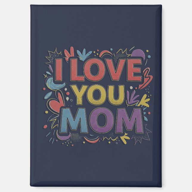 Aimant I Love You Mom / Imán de Nevera (Recto)