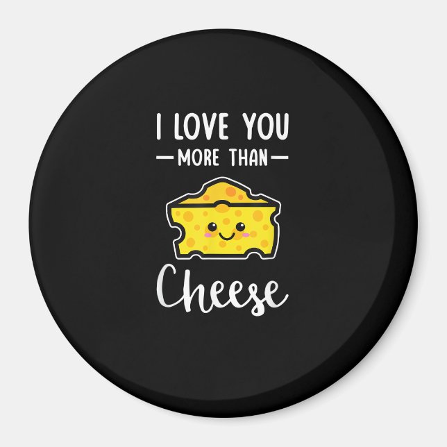 Aimant I Love You More Than Cheese Funny Kawaii Valentine (Devant)