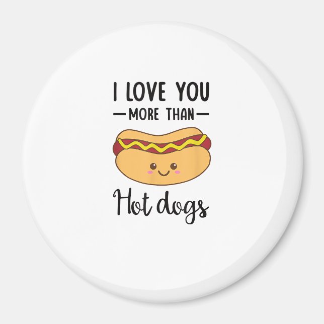 Aimant I Love You More Than Hot Dogs Funny Sausage Pun  (Devant)