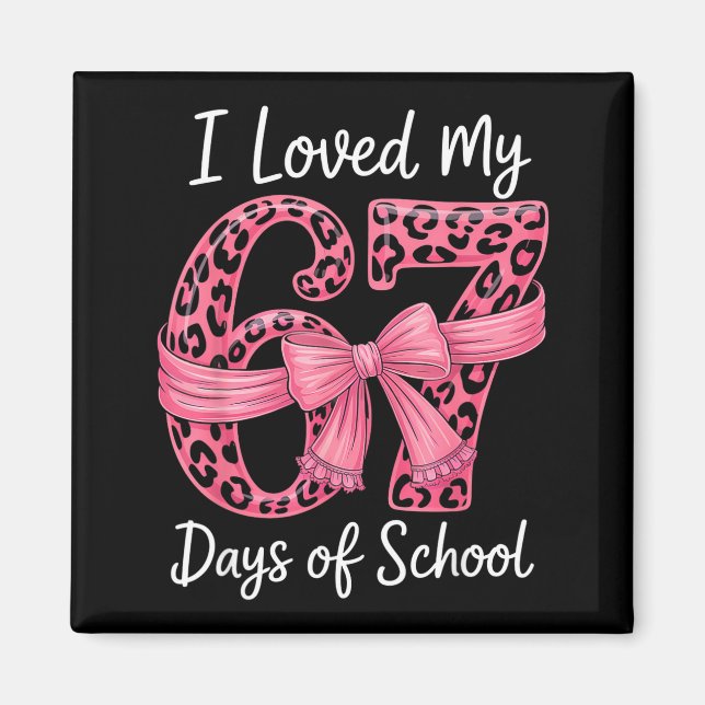 Aimant I Loved My 67 Days Of School Coquette Girls Women  (Devant)