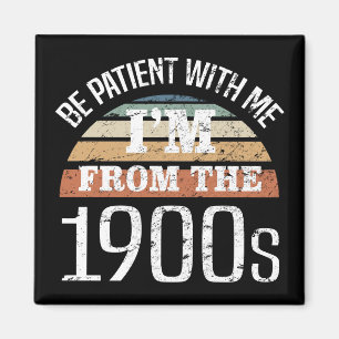 Aimant I’m From The 1900s Funny Birthday