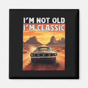 Aimant I&#; m Not Old I&#; m Clic Voiture Anniversaire Pa