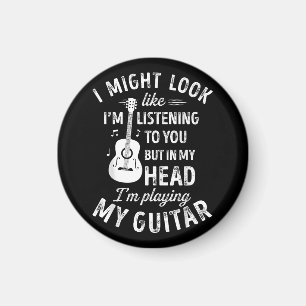 Aimant I Might Look Like I'm Listening To You Funny Guita