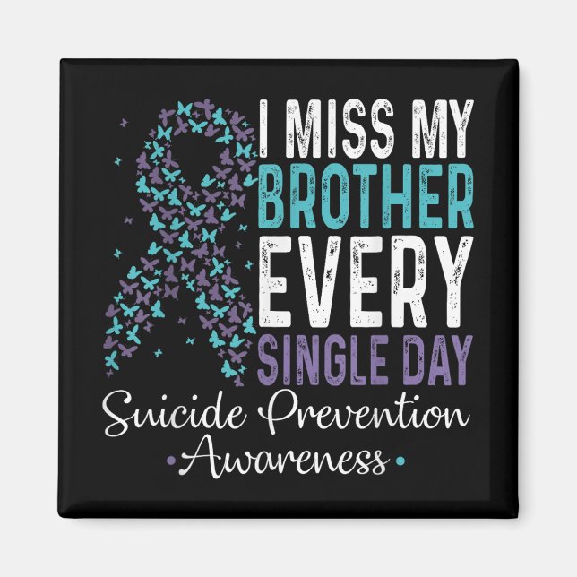 Aimant I Miss My Brother Every Single Day Suicide Prevent (Devant)