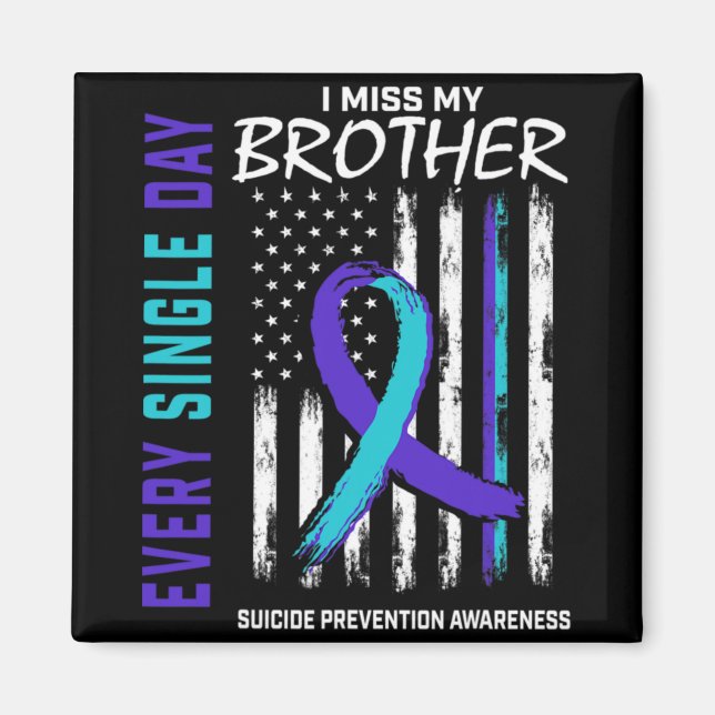 Aimant I Miss My Brother Suicide Awareness Prevention Ame (Devant)