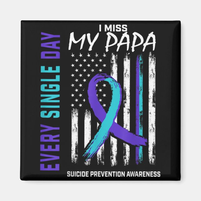 Aimant I Miss My Papa Suicide Awareness Prevention Americ (Devant)