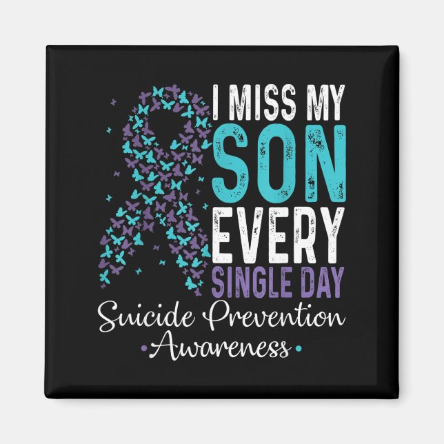 Aimant I Miss My Son Every Single Day Suicide Prevention  (Devant)