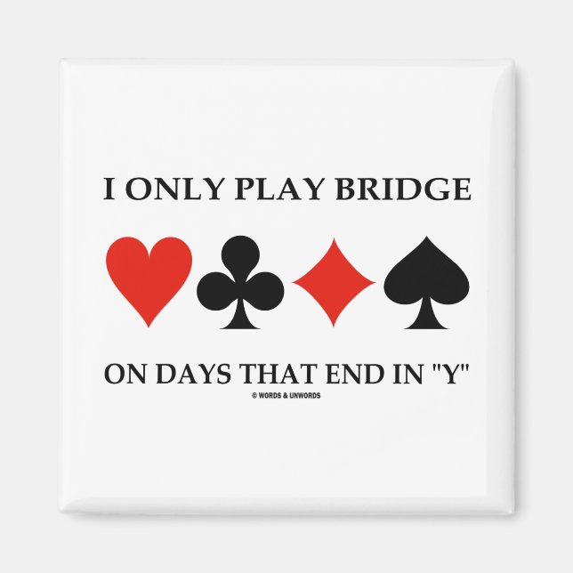 Aimant I Only Play Bridge On Days That End (Devant)
