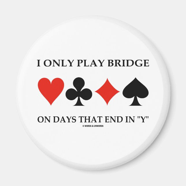 Aimant I Only Play Bridge On Days That End (Devant)