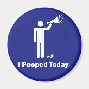 Aimant I Pooped aujourd'hui