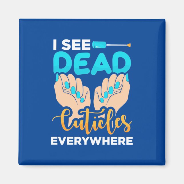 Aimant I See Cuticles Everywhere (Devant)