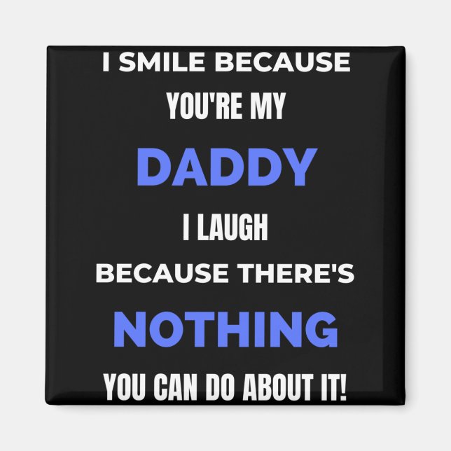Aimant I Smile Because You're My Daddy (Devant)