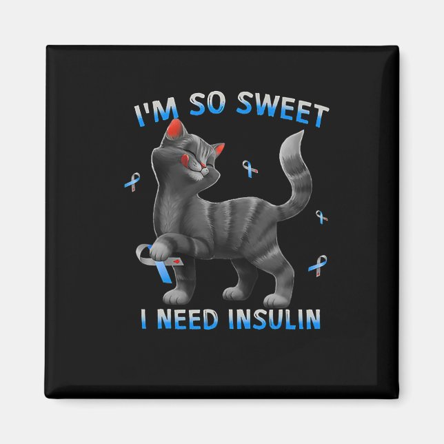 Aimant I So Sweet I Need Insulin Fun Chat Diabète Prise e (Devant)